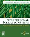 Interpersonal Relationships: Professional Communication Skills for Nurses