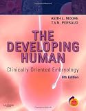 The Developing Human Clinically Oriented Embryology 8th Edition