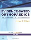 Evidencebased Orthopaedics The Best Answers To Clinical Questions Expert Consult