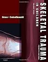 Skeletal Trauma in Children: Expert Consult: Online and Print