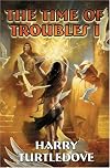 The Time of Troubles I (Bk. 1)