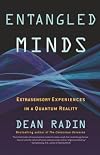 Entangled Minds: Extrasensory Experiences in a Quantum Reality