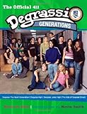 Degrassi Generations The Official 411