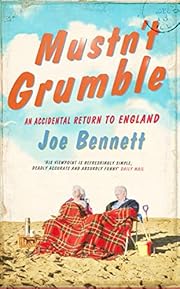 Mustn't Grumble: In Search of England and the English by Joe Bennett