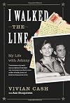 I Walked the Line: My Life with Johnny