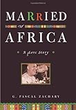 Married To Africa A Love Story