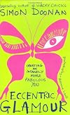 Eccentric Glamour: Creating an Insanely More Fabulous You