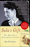 Sala's Gift: My Mother's Holocaust Story