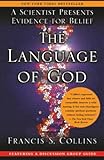 The Language Of God A Scientist Presents Evidence For Belief