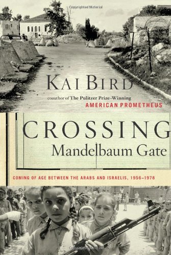Crossing Mandelbaum Gate: Coming of Age Between the Arabs & Israelis 1956-78 book cover
