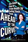 Ahead of the Curve: Nine Simple Ways to Create Wealth by Spotting Stock Trends