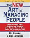 The New Art of Managing People, Updated and Revised: Person-to-Person Skills, Guidelines, and Techniques Every Manager Needs to Guide, Direct, and Motivate the Team