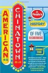 American Chinatown: A People's History of Five Neighborhoods