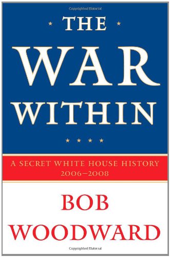 The War Within: A Secret White House History, 2006-08 book cover