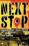 Next Stop: Growing Up Wild-Style in the Bronx