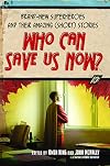 Who Can Save Us Now? Brand-New Superheroes and Their Amazing (Short) Stories