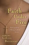 Faith Under Fire: Betrayed by a Thing Called Love
