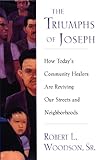 The Triumphs Of Joseph How Todays Community Healers Are Reviving Our Streets And Neighborhoods