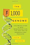The $1,000 Genome: The Revolution in DNA Sequencing and the New Era of Personalized Medicine