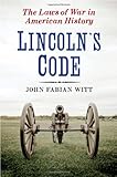 Lincolns Code The Laws Of War In American History
