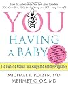YOU: Having a Baby: The Owner's Manual to a Happy and Healthy Pregnancy