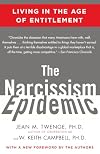 The Narcissism Epidemic: Living in the Age of Entitlement