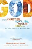 God Is Not A Christian Nor A Jew Muslim Hindu God Dwells With Us In Us Around Us As Us