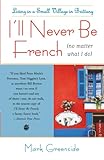 I’ll Never Be French (no matter what I do)