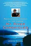 My River Chronicles: Rediscovering America on the Hudson