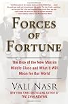 Forces of Fortune: The Rise of the New Muslim Middle Class and What It Will Mean for Our World