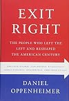 Exit Right: The People Who Left the Left and Reshaped the American Century