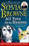 All Pets Go To Heaven The Spiritual Lives Of The Animals We Love