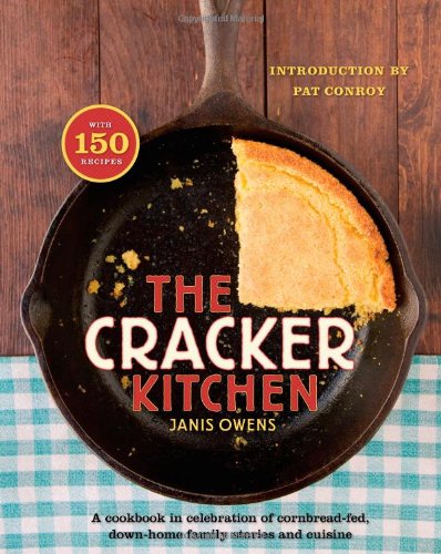 The Cracker Kitchen: A Cookbook in Celebration of Cornbread-Fed, Down Home Family Stories and Cuisine book cover
