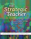 The Strategic Teacher: Selecting the Right Research-Based Strategy for Every Lesson