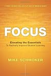 FOCUS: Elevating the Essentials to Radically Improve Student Learning