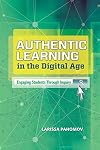 Authentic Learning in the Digital Age: Engaging Students Through Inquiry