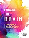 Engage the Brain: How to Design for Learning That Taps into the Power of Emotion