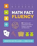 Math Fact Fluency 60 Games And Assessment Tools To Support Learning And Retention