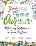 Your Students My Students Our Students Rethinking Equitable And Inclusive Classrooms