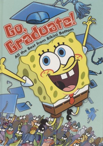 Go, Graduate!: All the Best from Bikini Bottom book cover