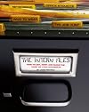 The Intern Files: How to Get, Keep, and Make the Most of Your Internship