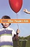 I Hate Other People's Kids