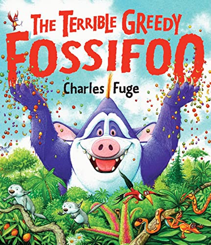 Cover of The Terrible Greedy Fossifoo
