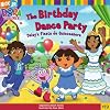 The Birthday Dance Party: Daisy's Fiesta de Quincea&ntilde;era (Dora the Explorer)