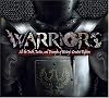 Warriors: All the Truth, Tactics, and Triumphs of History's Greatest Fighters