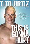 This Is Gonna Hurt: The Life of a Mixed Martial Arts Champion