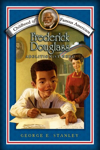 Frederick Douglass: Abolitionist Hero (By: George E. Stanley) cover
