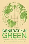 Generation Green: The Ultimate Teen Guide to Living an Eco-Friendly Life