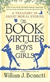 The Book of Virtues for Boys and Girls: A Treasury of Great Moral Stories