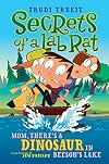 Mom, There's a Dinosaur in Beeson's Lake (Secrets of a Lab Rat)
